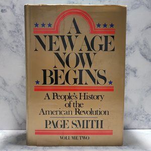 A New Age Now Begins: A People's History American Revolution Page Smith #2